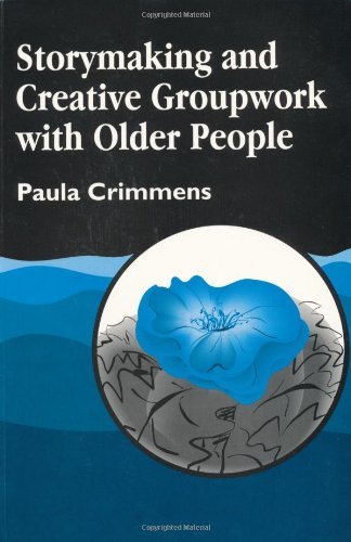 Storymaking and Creative Groupwork with Older People