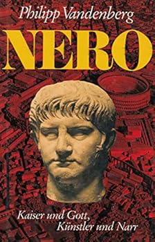Hardcover Nero: Kaiser und Gott, Ku¨nstler und Narr (German Edition) [German] Book