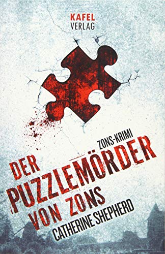Der Puzzlemörder von Zons (Zons-Thriller, Band 1) Der Puzzlemörder von Zons (Zons-Thriller, Band 1)