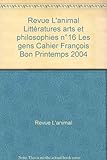Revue L'animal Littératures arts et philosophies n°16 Les gens Cahier François Bon Printemps 2004