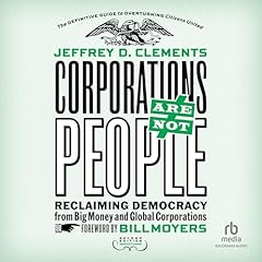 Corporations Are Not People (2nd Edition) Audiolibro Por Jeffrey D. Clements, Bill Moyers - foreword arte de portada