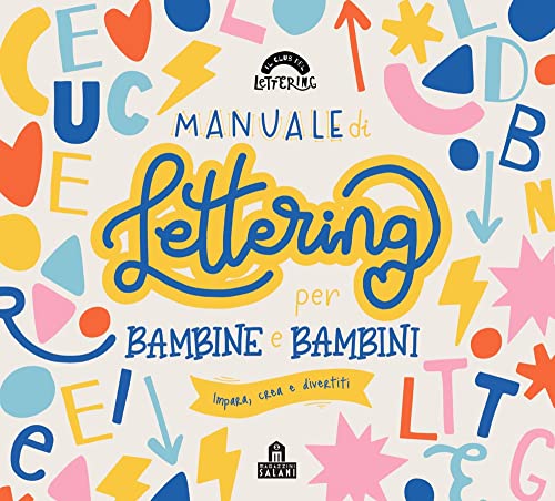 Manuale di lettering per bambine e bambini. Ediz. a color