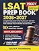 LSAT Prep Book 20262027: Complete Study Guide to Pass the New LSAT with 1500+ Questions and Detailed Answers, 10 Full-Length Practice Tests and Study-Plans to Get into Top Law School