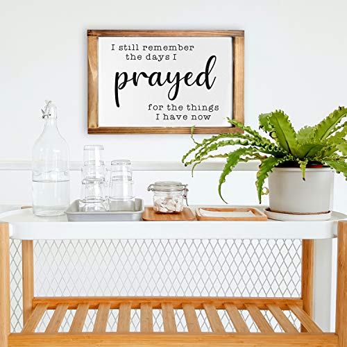 I Still Remember The Days I Prayed Sign 11X16 Inch, Signs For Home Decor Wall, I Still Remember When Sign For Farmhouse Decor I Remember When I Prayed For This Wall Decor With Wood Frame #TOP6