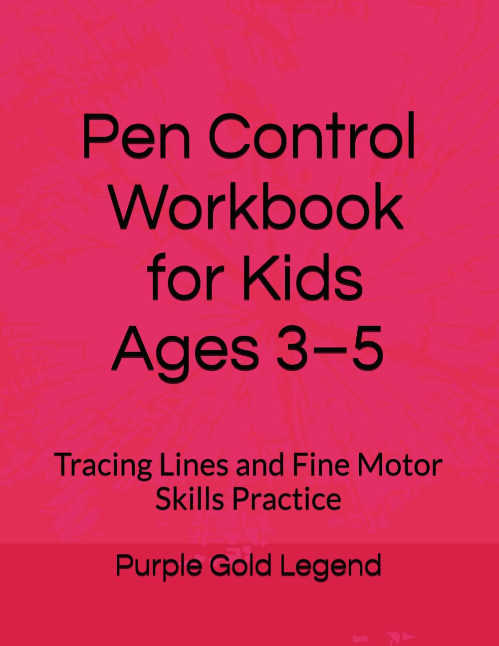 Pen Control and Tracing Lines Workbook for Kids Ages 3–5: Tracing Lines and Pen Control Practice (My First Learning Workbook)