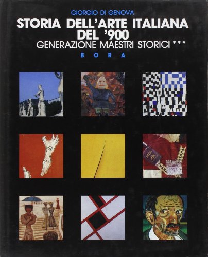 Storia dell'arte italiana del '900. Generazione maestri storici (Vol. 1/3