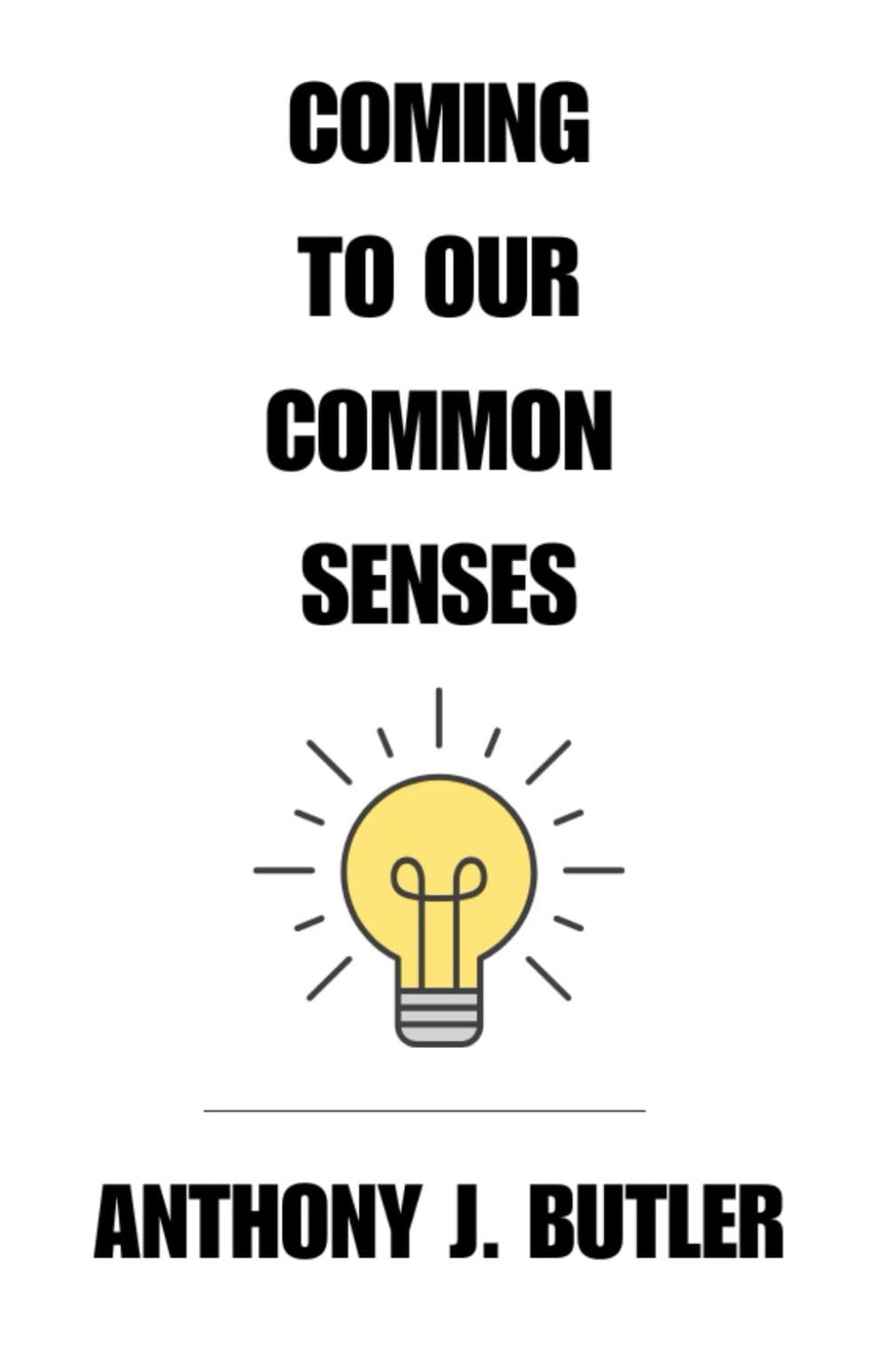Coming To Our Common Senses