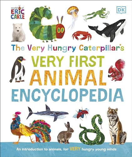 The Very Hungry Caterpillar'S Very First Animal Encyclopedia: An Introduction To Animals, For Very Hungry Young Minds (The Very Hungry Caterpillar Enc