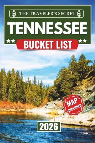 Tennessee Bucket List Guide: Explore 112 Must-See Attractions, Hidden Gems, and Adventure Hotspots...