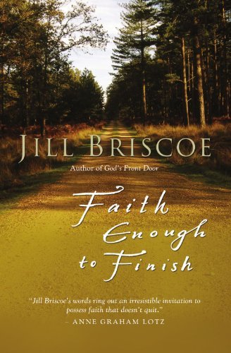 Image of Faith Enough to Finish by Jill Briscoe (2007-06-22)