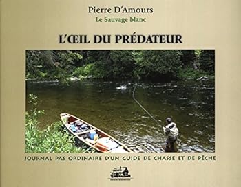 Paperback L'oeil du prédateur : Journal pas ordinaire d'un guide de chasse (French Edition) [French] Book