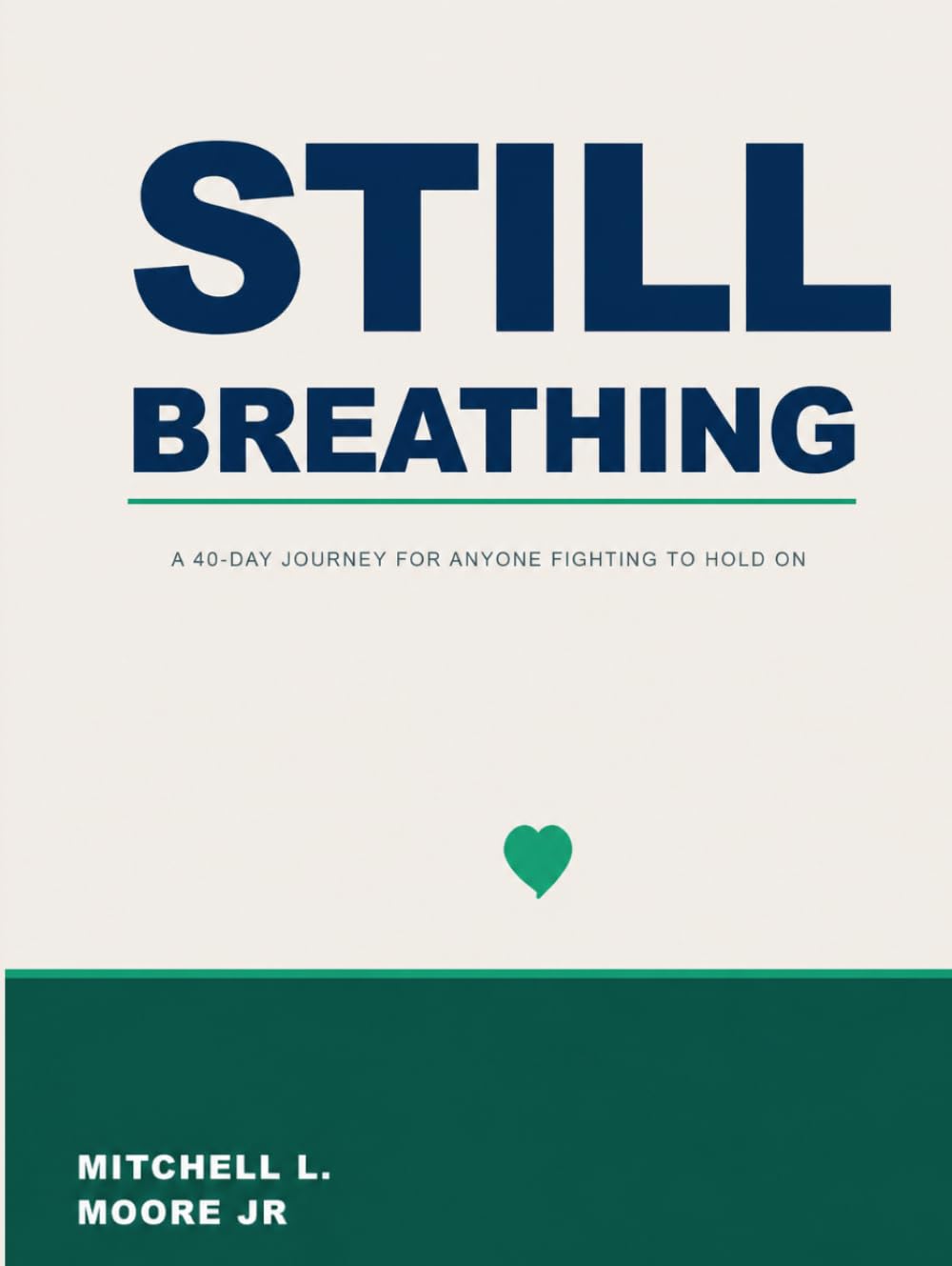 Still Breathing: A 40-Day Journey for Anyone Fighting to Hold On