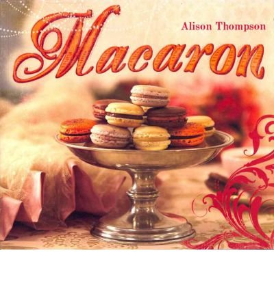 [(Macaron)] [ By (author) Alison Thompson ] [April, 2011]