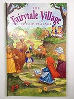 The Fairytale Village: Pop-Up Playset 0446911410 Book Cover