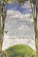 Fables from Around the World and My Life Before, During, and After Dave 1504928857 Book Cover