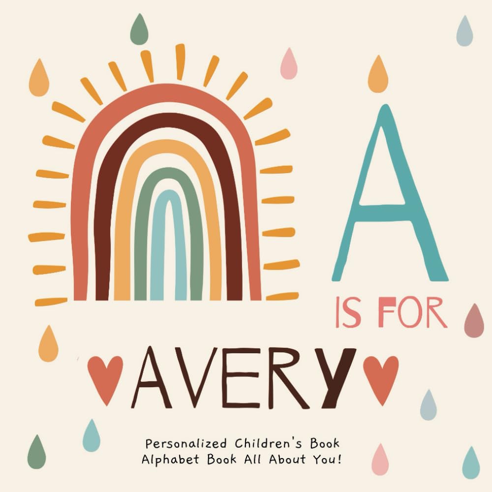 A is for Avery: A Personalized Children's Book: An Alphabet Adventure All About You!