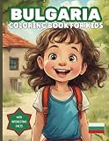 Bulgaria Coloring Book For Kids: With Interesting Facts