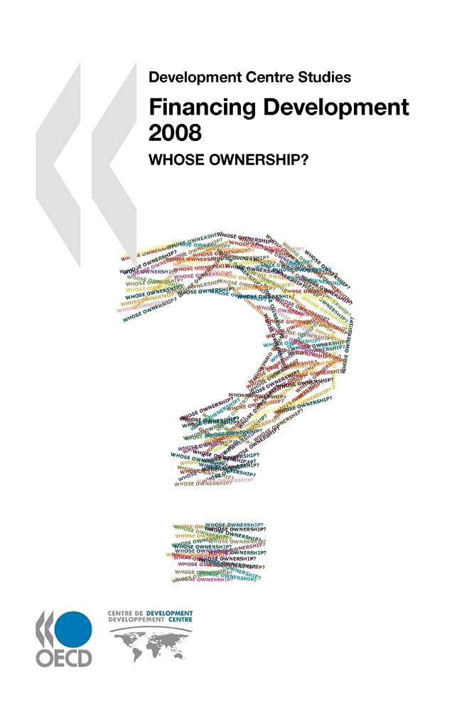 Development Centre Studies Financing Development 2008: Whose Ownership? view 3