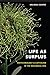 Life As Surplus: Biotechnology and Capitalism in the Neoliberal Era