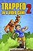 Trapped in a Video Game Book 2