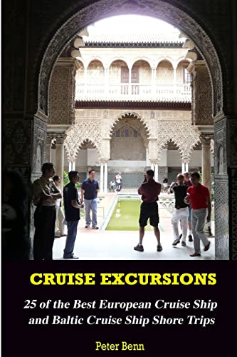 Cruise Excursions:: 25 of the Best European Cruise Ship and Baltic Cruise Ship Shore Trips (Budget Edition)