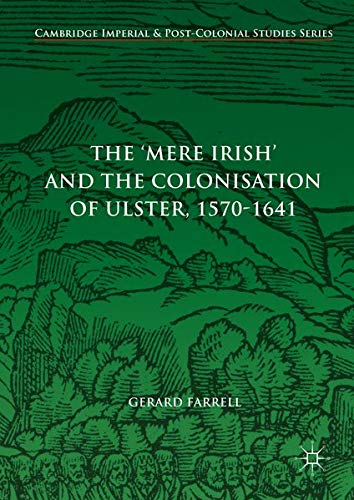 Buy The 'Mere Irish' and the Colonisation of Ulster, 1570-1641 — BookShops.in