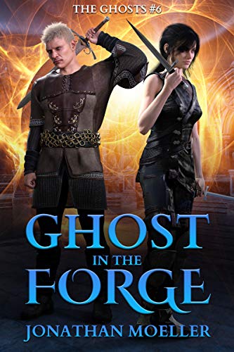 Ghost in the Forge (The Ghosts Book 6)