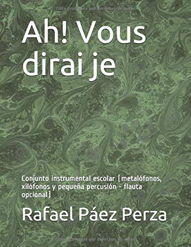Ah! Vous dirai je: Conjunto instrumental escolar (metal�fonos, xil�fonos y peque�a percusi�n - flauta opcional)