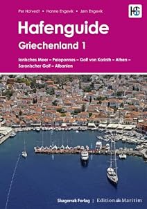 Hafenguide Griechenland 1: Ionisches Meer - Peloponnes - Golf von Korinth - Athen - Saronischer Golf - Albanien