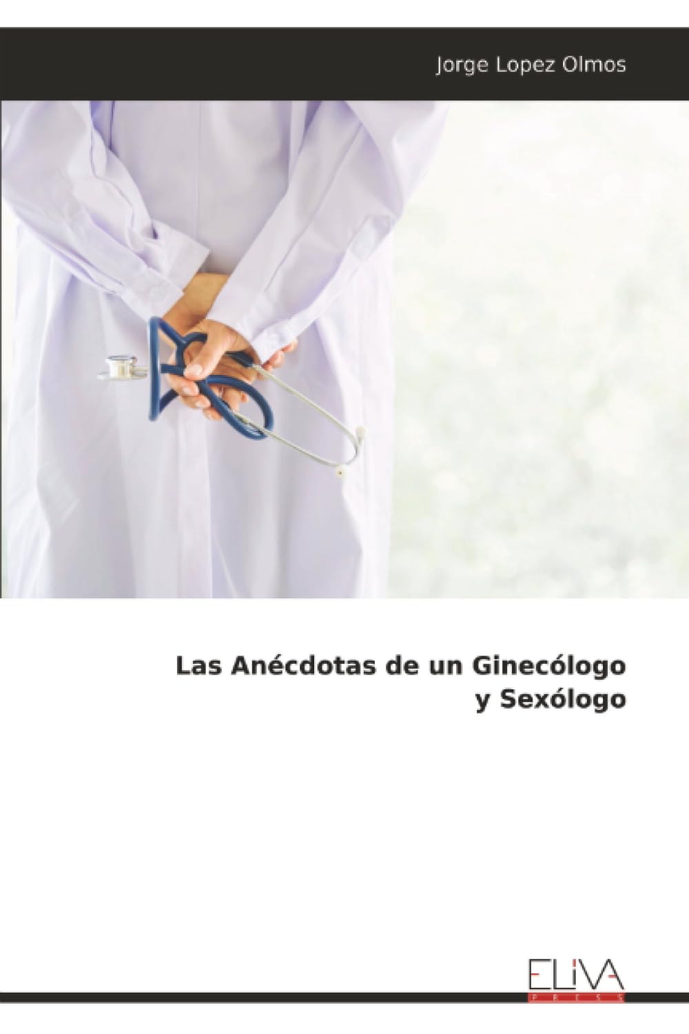 Las Anécdotas de un Ginecólogo y Sexólogo