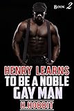 henry learns to be a noble gay man (maria and jason book 2) (english edition)