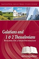Galatians and 1 & 2 Thessalonians Building on a Solid Foundation 193473134X Book Cover