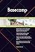 Produktbild Basecamp All-Inclusive Self-Assessment - More than 660 Success Criteria, Instant Visual Insights, Comprehensive Spreadsheet Dashboard, Auto-Prioritized for Quick Results