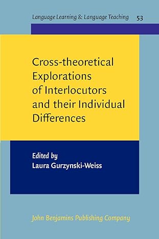 Cross-theoretical Explorations of Interlocutors and their Individual Differences (Language Leaing & Language Teaching)-Wow! eBook