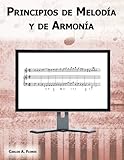 Principios de Melod&Atilde;&shy;a y de Armon&Atilde;&shy;a (Spanish Edition)