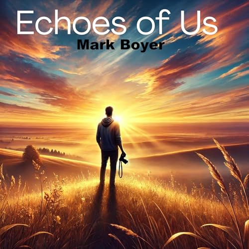 Echos of Us by Mark Boyer episode artwork