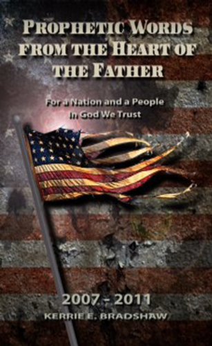 Prophetic Words From The Heart Of The Father For a Nation and a People: In God We Trust
