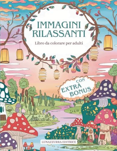 IMMAGINI RILASSANTI: LIBRO DA COLORARE PER ADULTI