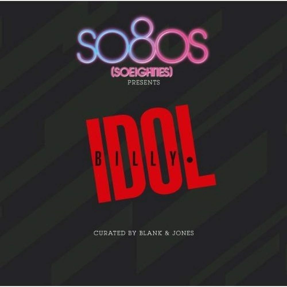 So80s Presents Billy Idol – Kuratiert von Blank & Jones