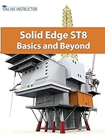 Solid Edge St8 Basics and Beyond 1519192452 Book Cover