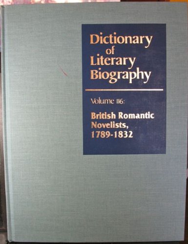 Dictionary of Literary Biography: British Romantic Novelists 1789-1832, Vol. 116      Hardcover – July 22, 1992