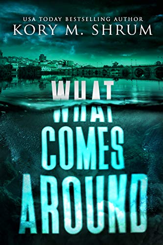 What Comes Around: A Lou Thorne Thriller (Shadows in the Water Series Book 6)