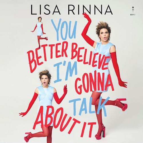 You Better Believe I'm Gonna Talk About It Audiolibro Por Lisa Rinna arte de portada