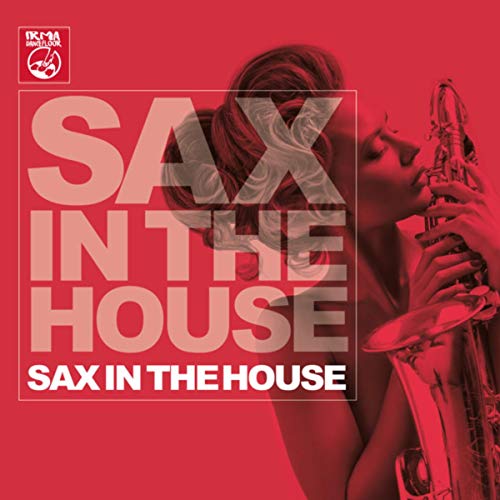 Sax in the House VARIOUS ARTISTS Digital Music