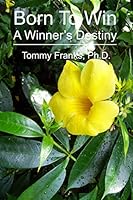 Born To Win: A Winner's Destiny 092604401X Book Cover