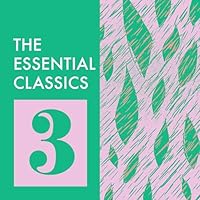 The Essential Classics: Volume 3