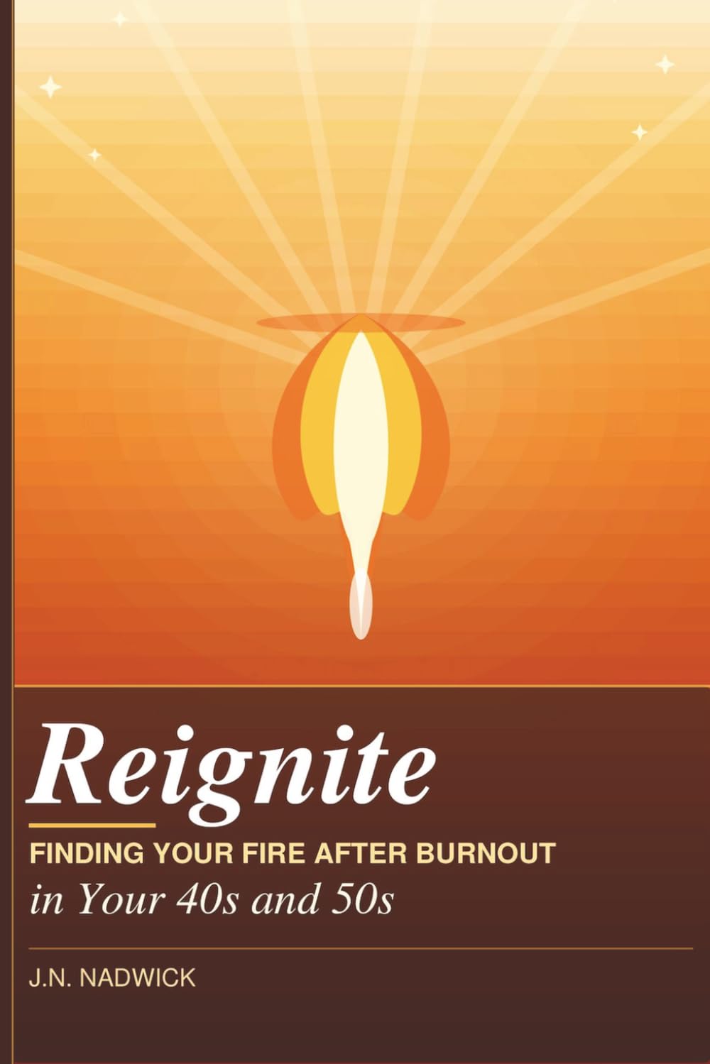Reignite: Finding Your Fire After Burnout in Your 40s and 50s