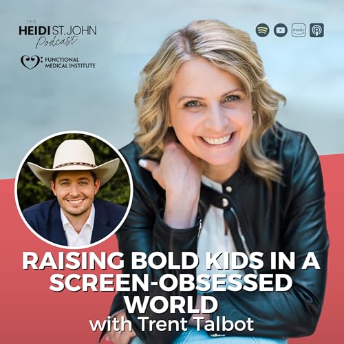 『Raising Bold Kids in a Screen-Obsessed World with Trent Talbot』のカバーアート