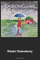 Rajbongshi's Daughter : Story of a Gone Girl 170115594X Book Cover