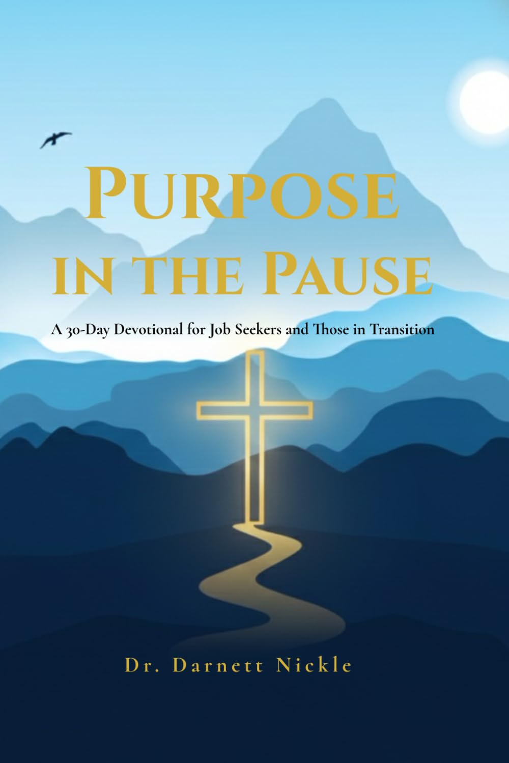 Purpose in the Pause: 30-Day Devotional for Job Seekers and Those in Transition